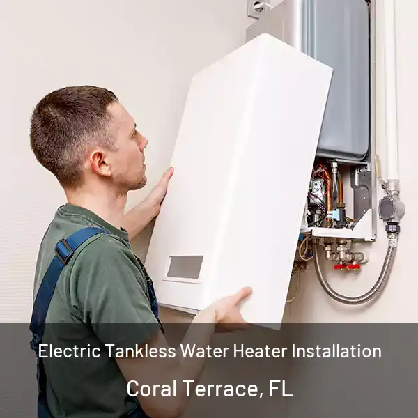  Electric Tankless Water Heater Installation Coral Terrace, FL