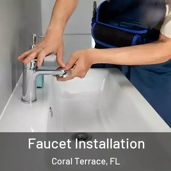  Faucet Installation Coral Terrace, FL