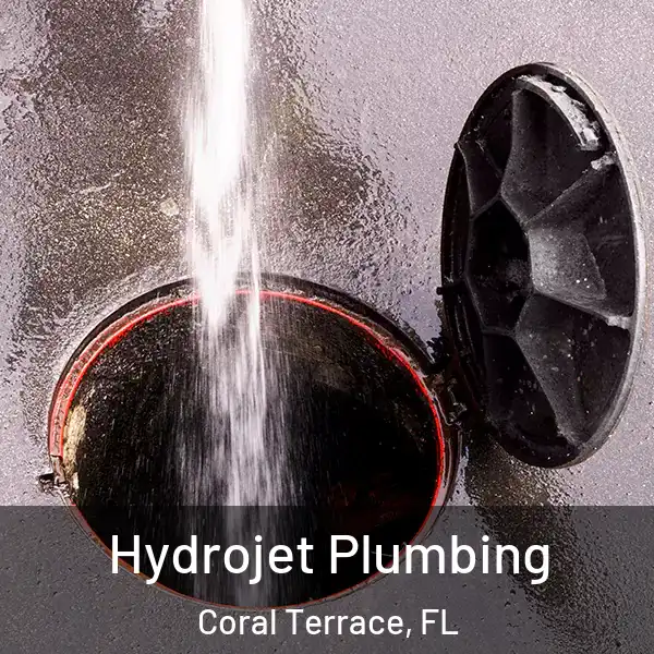  Hydrojet Plumbing Coral Terrace, FL