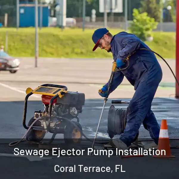  Sewage Ejector Pump Installation Coral Terrace, FL