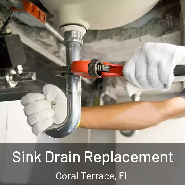 Sink Drain Replacement Coral Terrace, FL