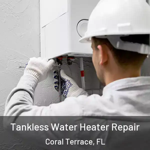  Tankless Water Heater Repair Coral Terrace, FL