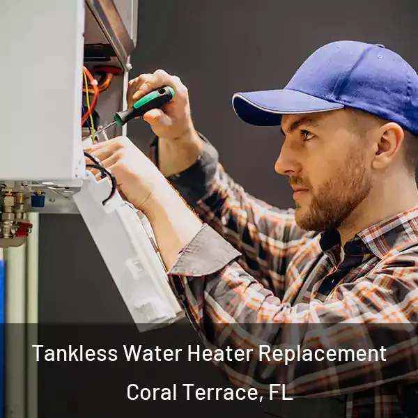  Tankless Water Heater Replacement Coral Terrace, FL