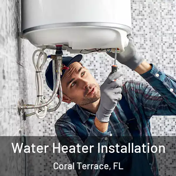  Water Heater Installation Coral Terrace, FL