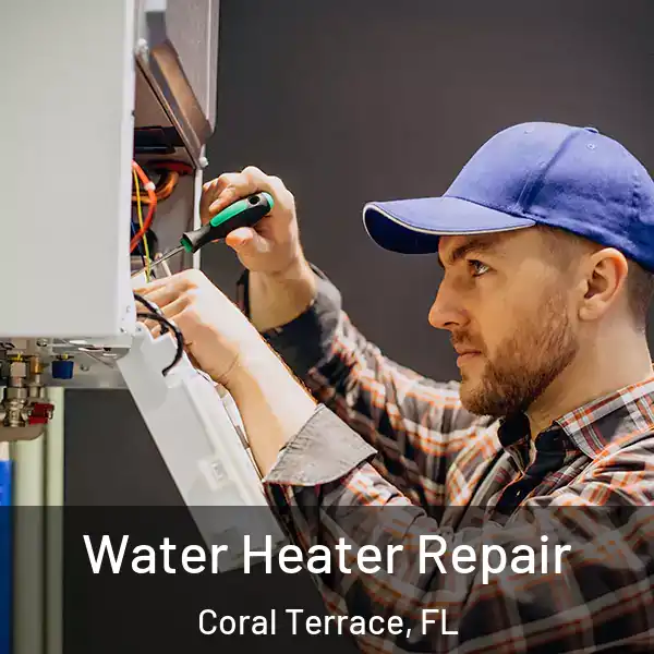  Water Heater Repair Coral Terrace, FL