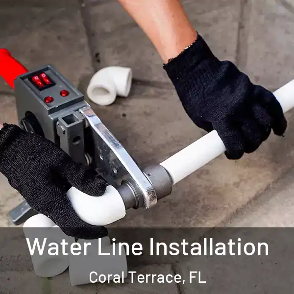 Water Line Installation Coral Terrace, FL