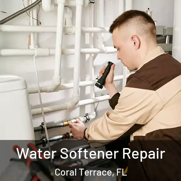  Water Softener Repair Coral Terrace, FL